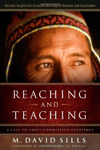 Beispielbild fr Reaching and Teaching: A Call to Great Commission Obedience zum Verkauf von HPB-Ruby