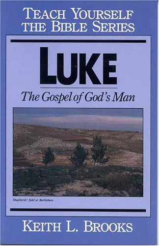 Luke- Bible Study Guide (Teach Yourself The Bible Series-Brooks) (9780802450470) by Brooks, Keith L.