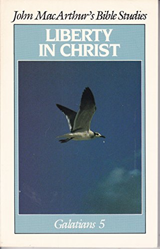 9780802450944: Title: Liberty in Christ John MacArthurs Bible studies
