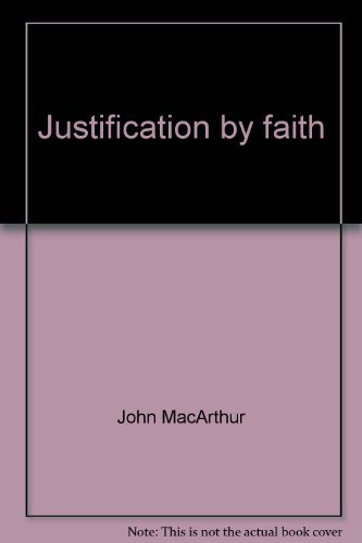 Stock image for Justification by Faith for sale by Better World Books: West