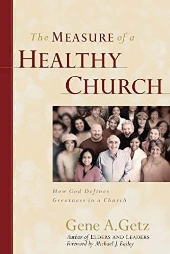 Stock image for The Measure of a Healthy Church: How God Defines Greatness in a Church for sale by SecondSale