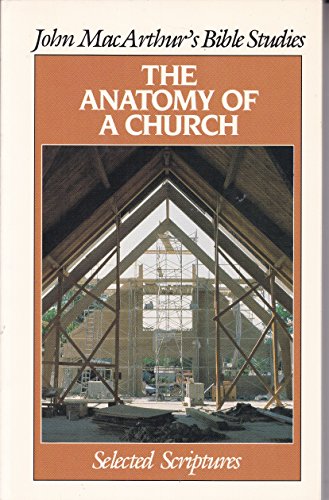 Beispielbild fr The anatomy of a church (John MacArthur's Bible studies) zum Verkauf von Wonder Book