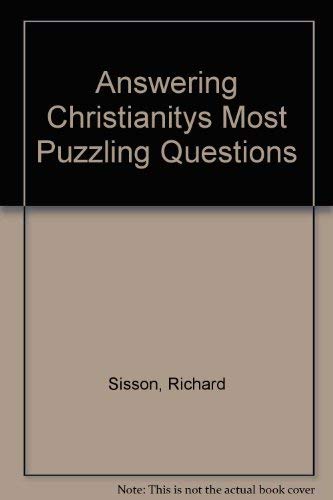 Stock image for Answering Christianitys Most Puzzling Questions for sale by Blue Vase Books