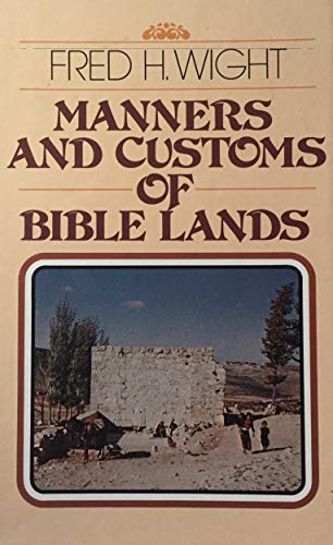 9780802451750: Manners and Customs of Bible Lands