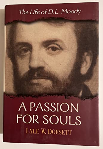 Stock image for A Passion for Souls: The Life of D.L. Moody for sale by HPB-Red