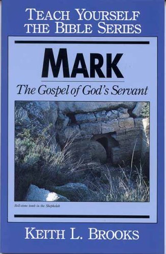 Teach Yourself the Bible Series: Mark the Gospel of God's Servant