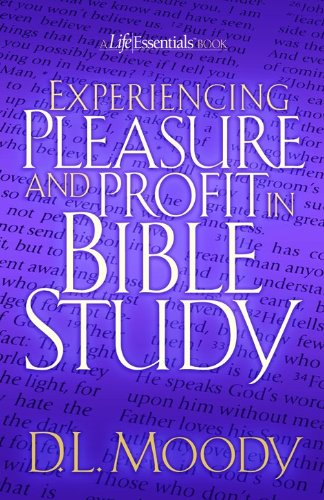 9780802452221: Experiencing Pleasure and Profit in Bible Study: XXX