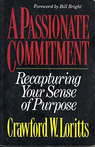 Beispielbild fr A Passionate Commitment : Recapturing Your Sense of Purpose zum Verkauf von Better World Books