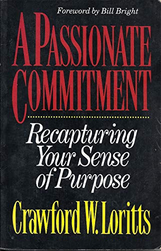 Stock image for A Passionate Commitment: Recapturing Your Sense of Purpose for sale by Gulf Coast Books