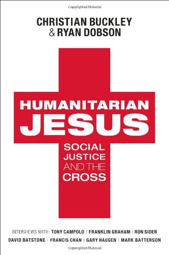 Stock image for Humanitarian Jesus : Social Justice and the Cross for sale by Better World Books: West