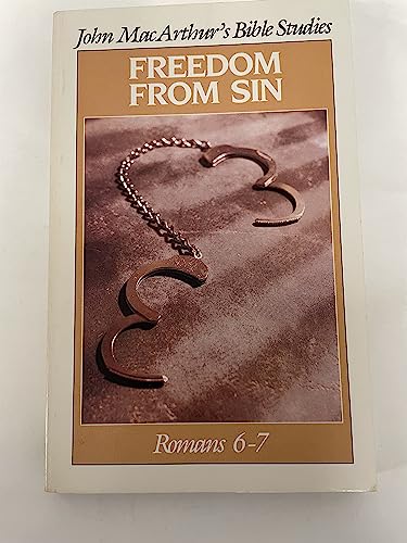 Freedom from Sin (John Macarthur's Bible Studies) (9780802453099) by MacArthur, John