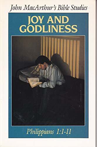 Joy and Godliness : Philippians 1: 1-11 (9780802453228) by John F. MacArthur Jr.