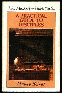 Imagen de archivo de A Practical Guide to Disciples : Matthew 10: 5-42 a la venta por Better World Books