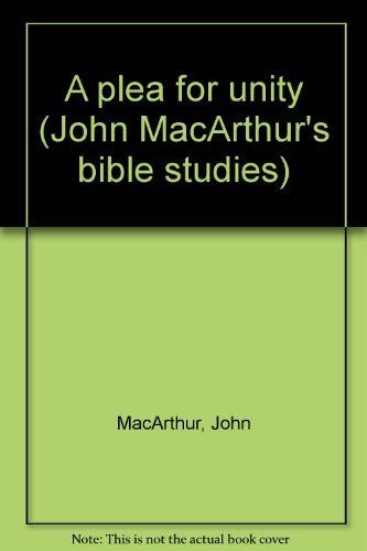 9780802453662: A plea for unity (John MacArthur's bible studies)