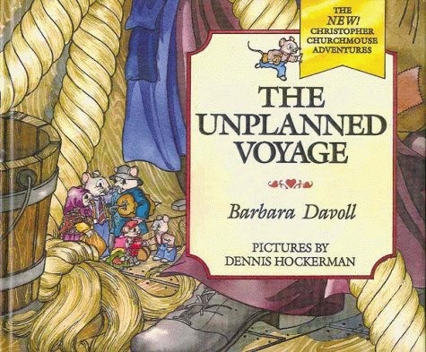 Stock image for The Unplanned Voyage (The New! Christopher Churchmouse Adventures, 1) for sale by Orion Tech