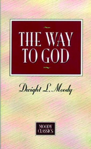 Stock image for The Way to God (Moody Classics Series) for sale by Half Price Books Inc.