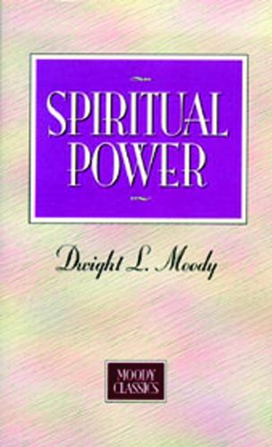 Spiritual Power (9780802454485) by Moody, Dwight L.