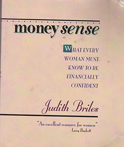 Beispielbild fr Money Sense: What Every Woman Must Know to Be Financially Confident zum Verkauf von Wonder Book