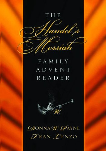 Handel's Messiah Family Advent Reader (9780802455741) by Lenzo, Frances; Payne, Donna