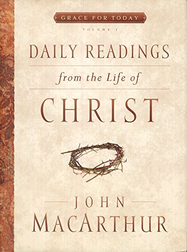 9780802456007: Daily Readings From The Life Of Christ, Volume 1 (Grace for Today)