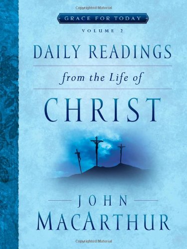 Beispielbild fr Daily Readings From the Life of Christ, Volume 2 (Grace For Today) zum Verkauf von Wonder Book