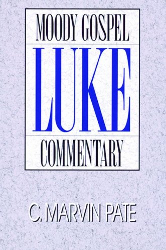 Stock image for Luke- Gospel Commentary (Moody Gospel Commentary) for sale by SecondSale