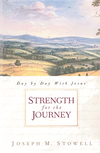 Beispielbild fr Strength for the Journey : Day by Day with Jesus zum Verkauf von Better World Books