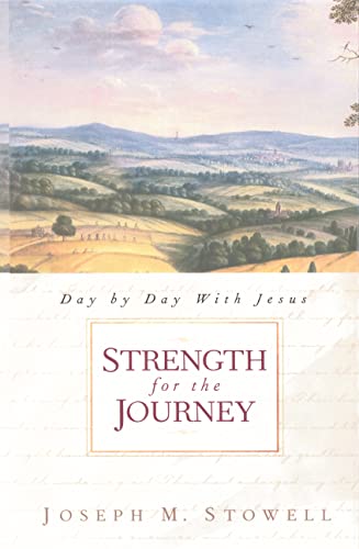 Imagen de archivo de Strength for the Journey: Day-by-Day with Jesus a la venta por SecondSale