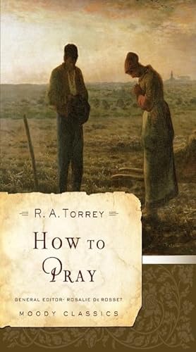 Beispielbild fr How to Pray (Moody Classics) zum Verkauf von Wonder Book