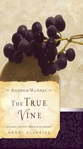 Stock image for The True Vine (Moody Classics) for sale by Your Online Bookstore