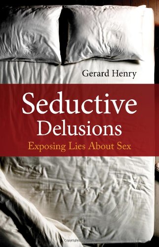 Beispielbild fr Seductive Delusions: Exposing Lies About Sex zum Verkauf von SecondSale