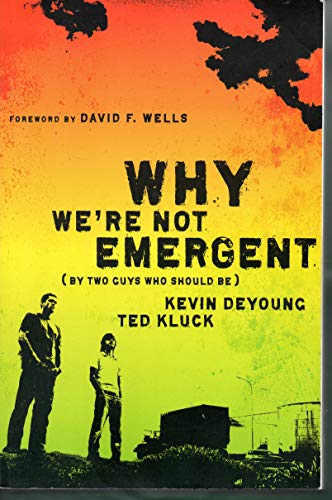 Stock image for Why We're Not Emergent: By Two Guys Who Should Be (Faith and Freedom) for sale by Your Online Bookstore