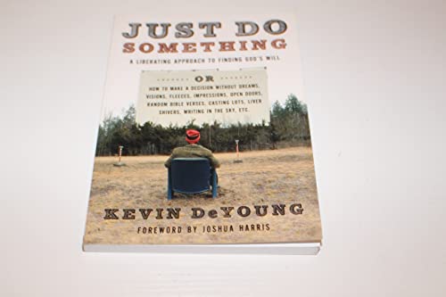 Stock image for Just Do Something: A Liberating Approach to Finding God's Will for sale by Orion Tech