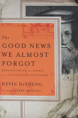 Beispielbild fr The Good News We Almost Forgot: Rediscovering the Gospel in a 16th Century Catechism zum Verkauf von HPB-Emerald