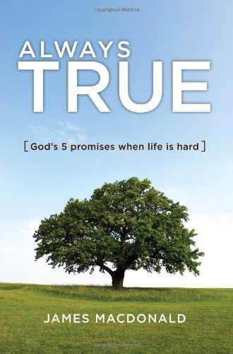 Beispielbild fr Always True : God's 5 Promises When Life Is Hard zum Verkauf von Better World Books