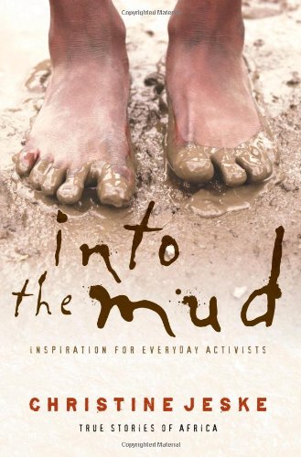 Beispielbild fr Into the Mud: Inspiration for Everyday Activists: True Stories of South Africa zum Verkauf von BooksRun