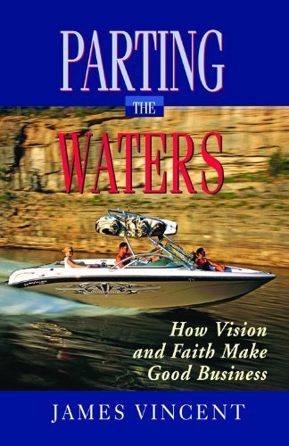 Stock image for Parting the Waters : How Vision and Faith Make Good Business for sale by Better World Books: West