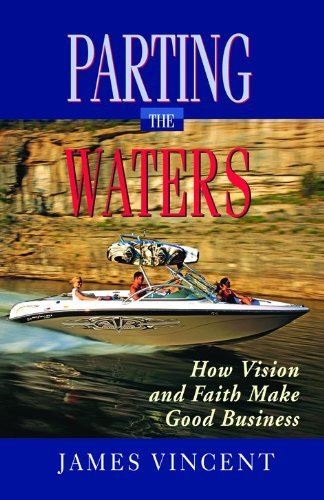 Stock image for Parting the Waters: How Vision and Faith Made Good Business for sale by SecondSale