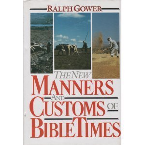 Beispielbild fr New Manners in Customs of Bible Times zum Verkauf von ThriftBooks-Atlanta