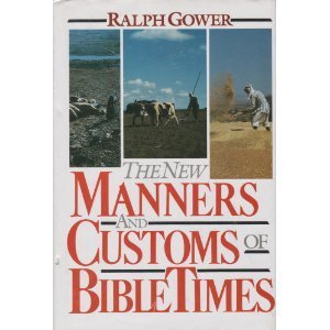 Imagen de archivo de New Manners in Customs of Bible Times a la venta por ThriftBooks-Dallas