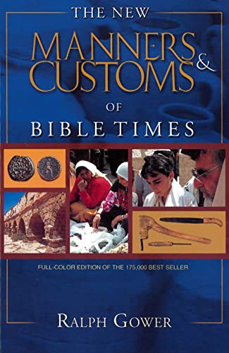 Imagen de archivo de The New Manners & Customs of Bible Times a la venta por Greenway
