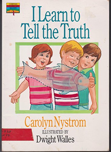 I Learn to Tell the Truth (Christian Character Builder Books) (9780802461759) by Nystrom, Carolyn