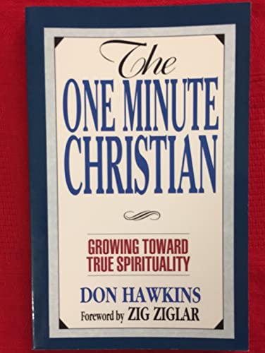 Beispielbild fr The One Minute Christian: Growing Toward True Spirituality zum Verkauf von SecondSale