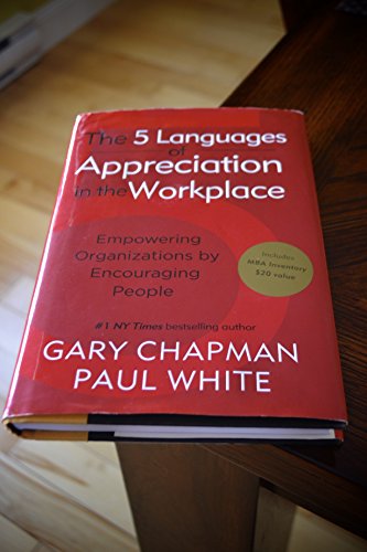 Beispielbild fr The 5 Languages of Appreciation in the Workplace : Empowering Organizations by Encouraging People zum Verkauf von Better World Books