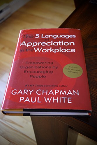 9780802461988: The 5 Languages of Appreciation in the Workplace: Empowering Organizations by Encouraging People