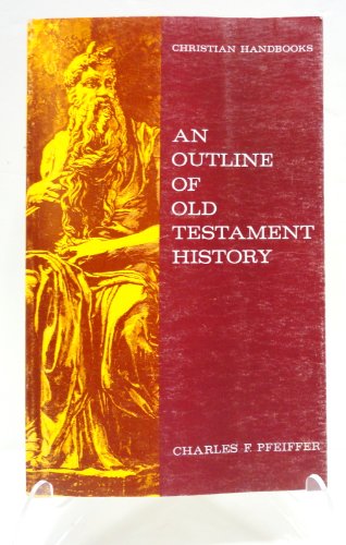 Imagen de archivo de Outline of Old Testament History a la venta por Better World Books: West