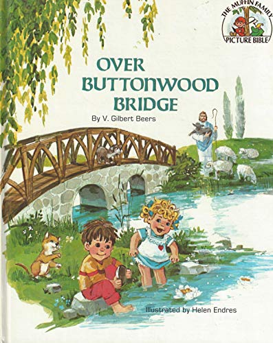 Stock image for Over Buttonwood Bridge (The Muffin Family Picture Bible) for sale by HPB Inc.