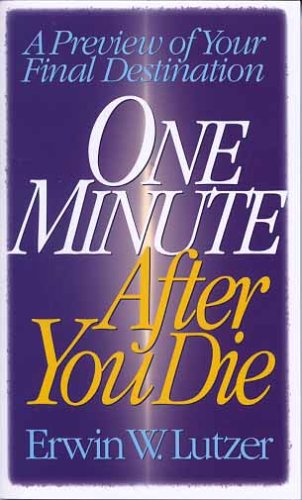 Imagen de archivo de One Minute After You Die: A Preview of Your Final Destination a la venta por SecondSale