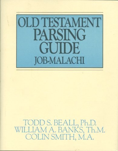 Old Testament Parsing Guide, Vol. 2: Job-Malachi (9780802463166) by Beall, Todd S.; Banks, William A.; Smith, Colin