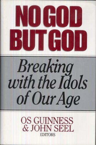 Imagen de archivo de No God but God: Breaking With the Idols of Our Age a la venta por Jenson Books Inc